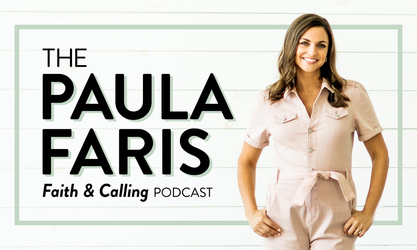 Paula Faris Faith and Calling Podcast