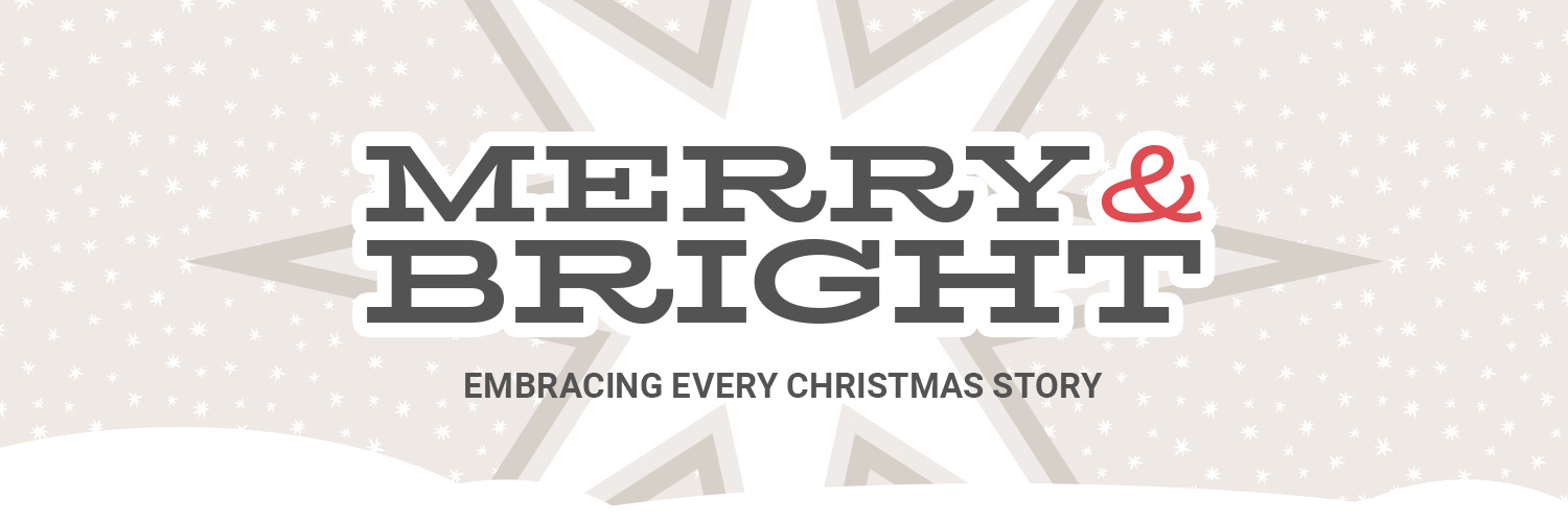 Merry and Bright. Embracing Every Christmas Story