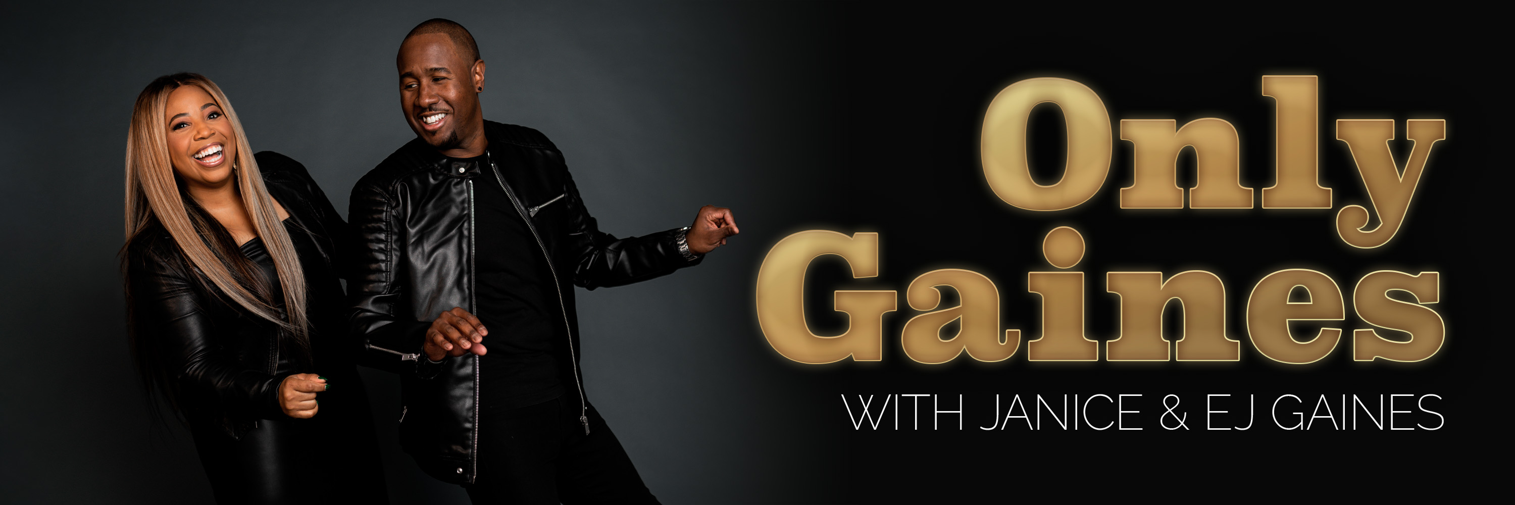 Only Gaines with Janice & EJ Gaines