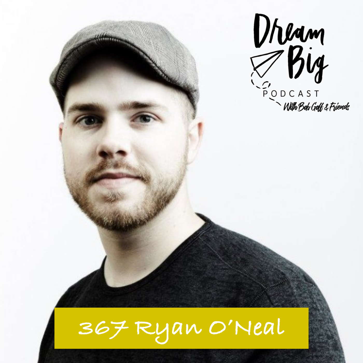 Dream Big Podcast with Bob Goff and Friends