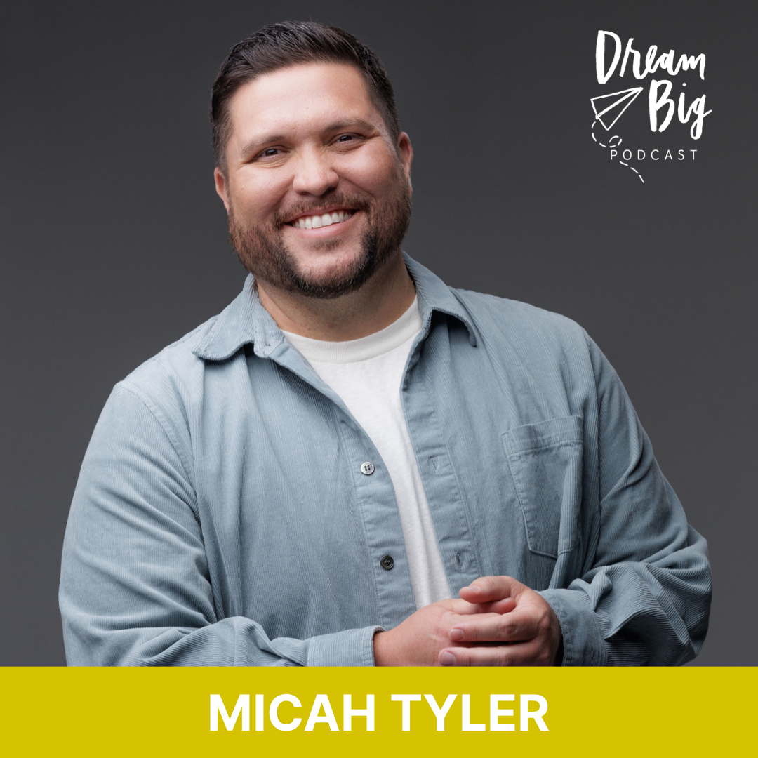 Dream Big Podcast with Bob Goff and Friends