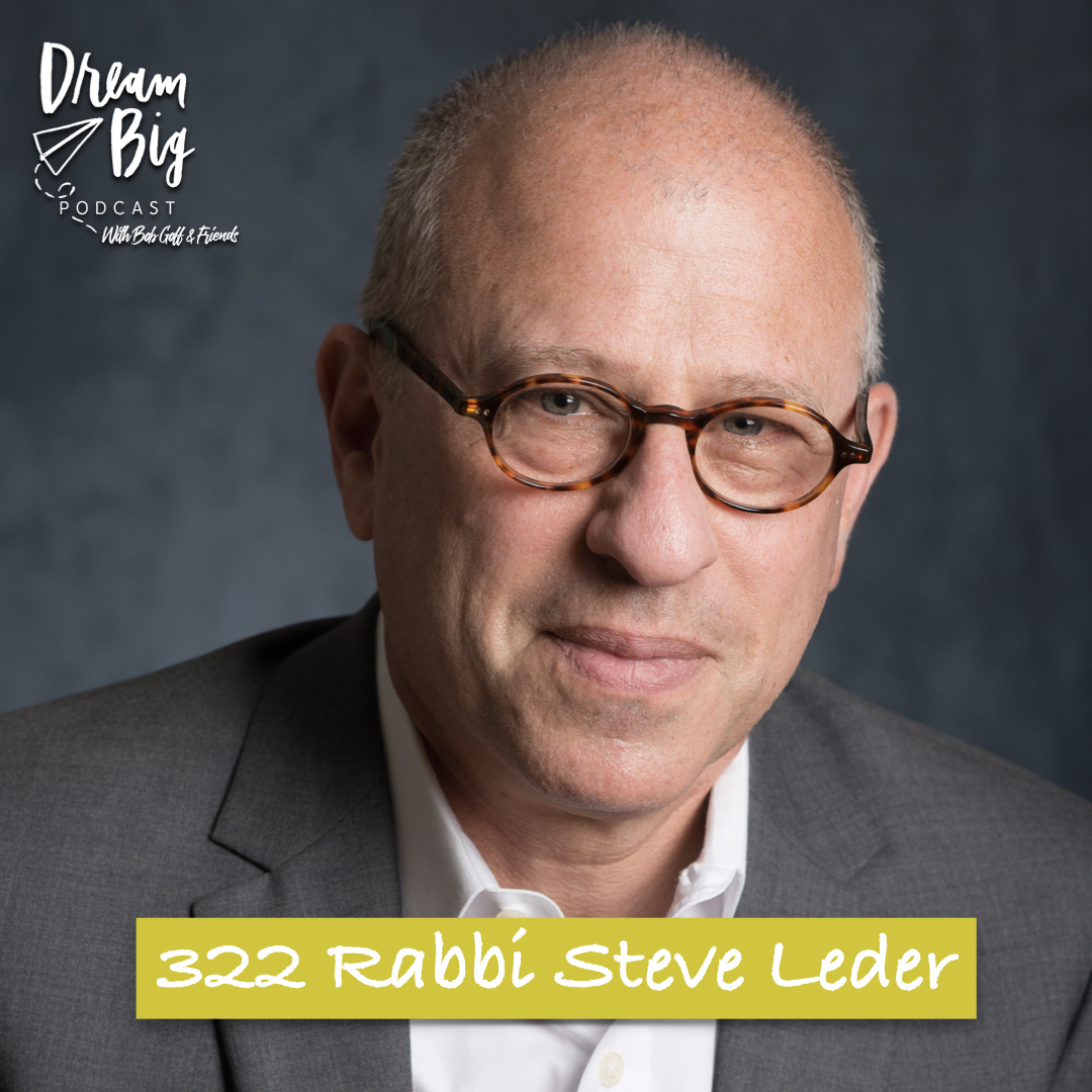 Dream Big Podcast with Bob Goff and Friends