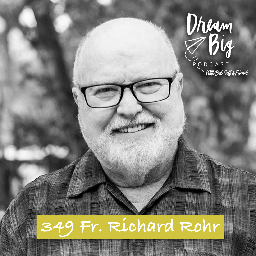 Dream Big Podcast with Bob Goff and Friends